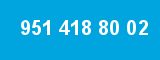 951 418 80 02 951 418 80 02